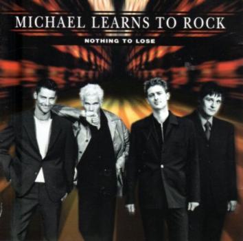 CD Dänemark Michael Learns to Rock MLTR - Nothing To Lose